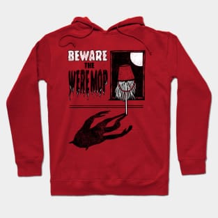 Beware The Weremop Hoodie